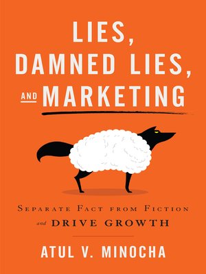 cover image of Lies, Damned Lies, and Marketing: Separate Fact from Fiction and Drive Growth